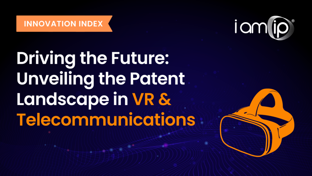 Driving the Future Unveiling the Patent Landscape in VR & Telecommunications blog banner