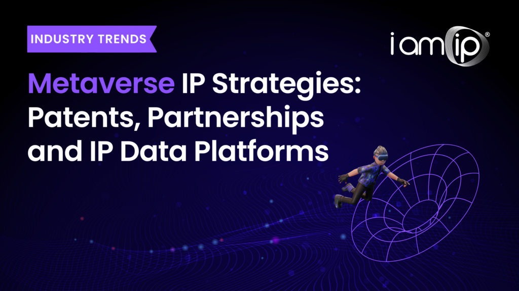 Metaverse IP Strategies Patents, Partnerships and IP Data Platforms blog banner