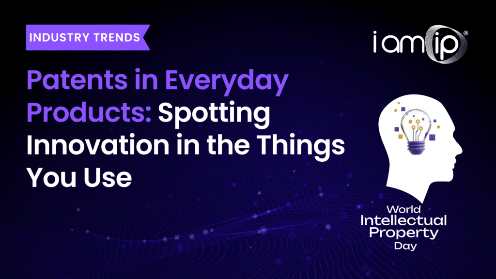 Patents in Everyday Products Spotting Innovation in the Things You Use blog baner