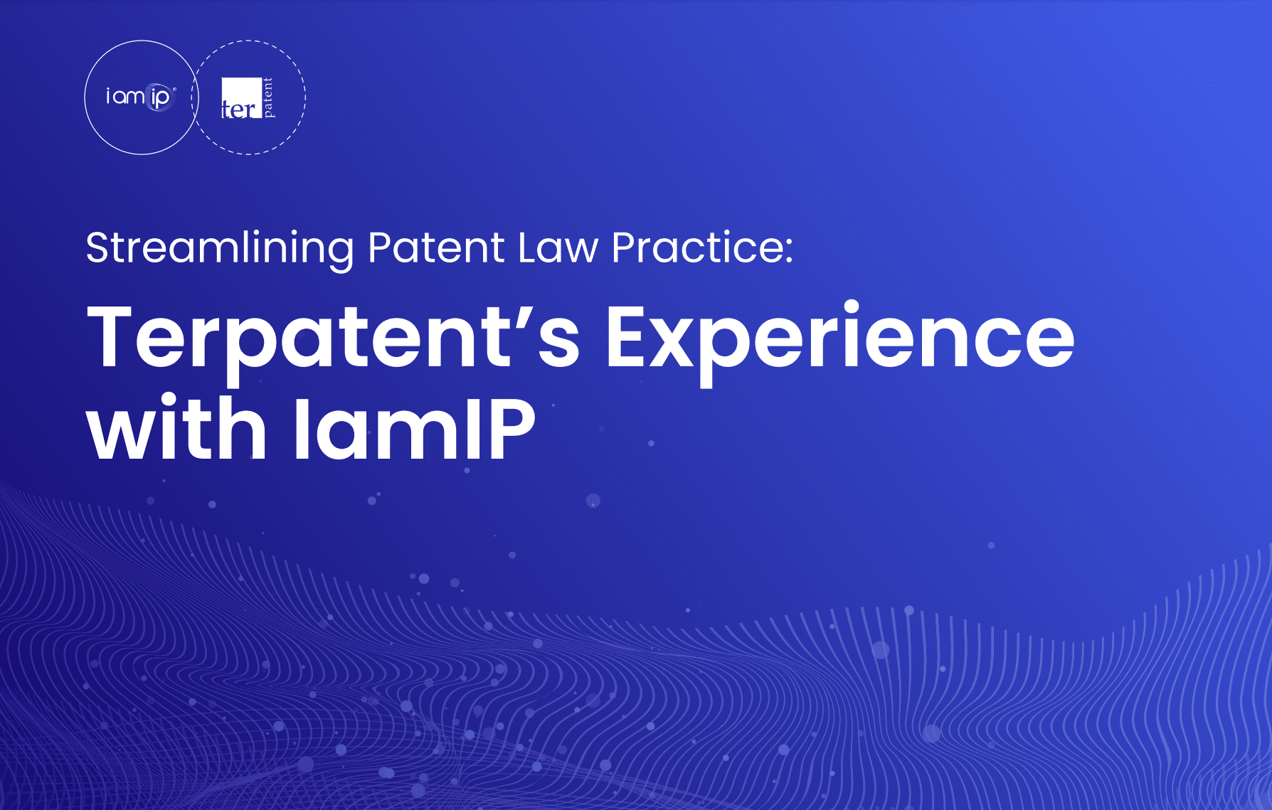 the title of the terpatent case study Streamlining Patent Law Practice: Terpatent’s Experience with IamIP